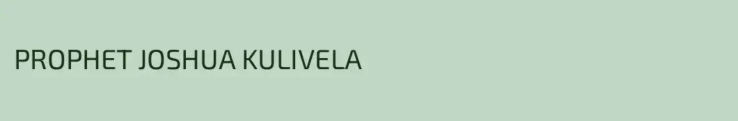 PROPHET JOSHUA KULIVELA